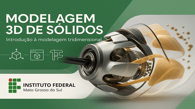 Modelagem 3D de Sólidos: Básico - Turma 2025.2