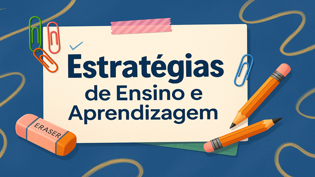 Estratégias de Ensino e Aprendizagem - Turma 2025.2